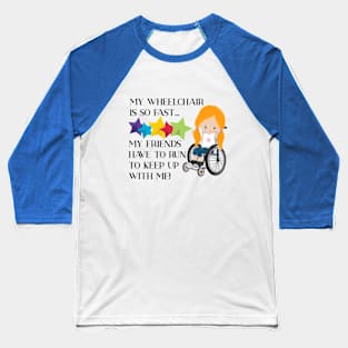 Wheelchair Girl is so fast RedHead Baseball T-Shirt